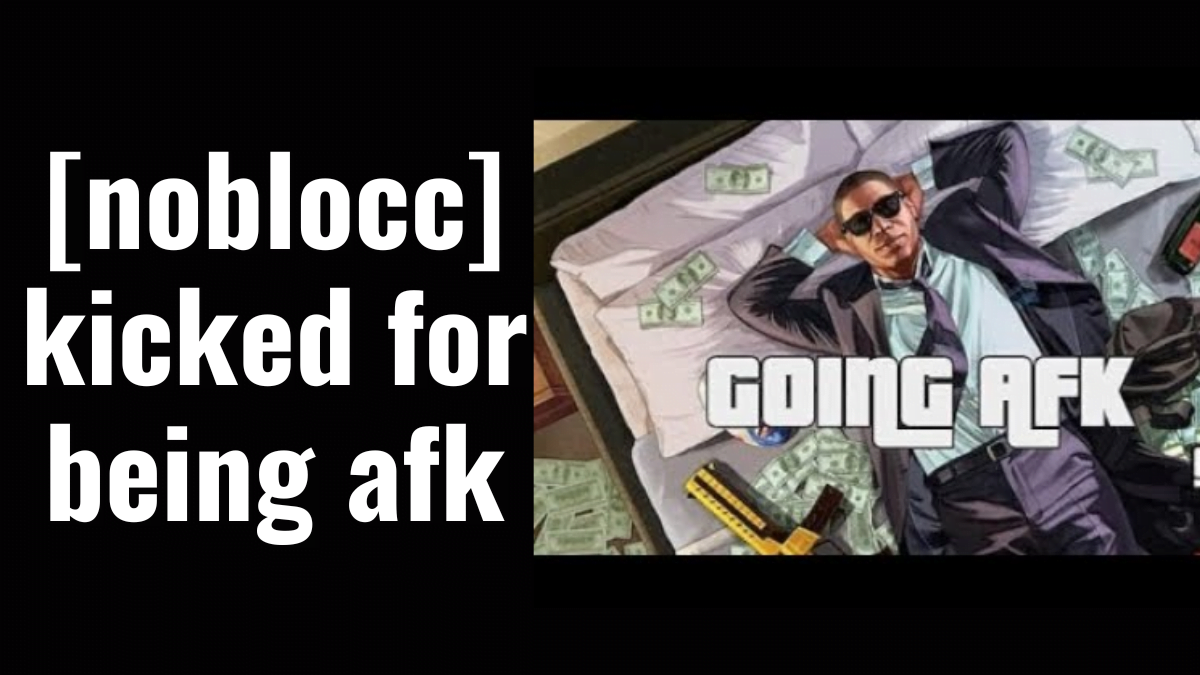 [noblocc] kicked for being afk! What Happened Next Will Surprise You!