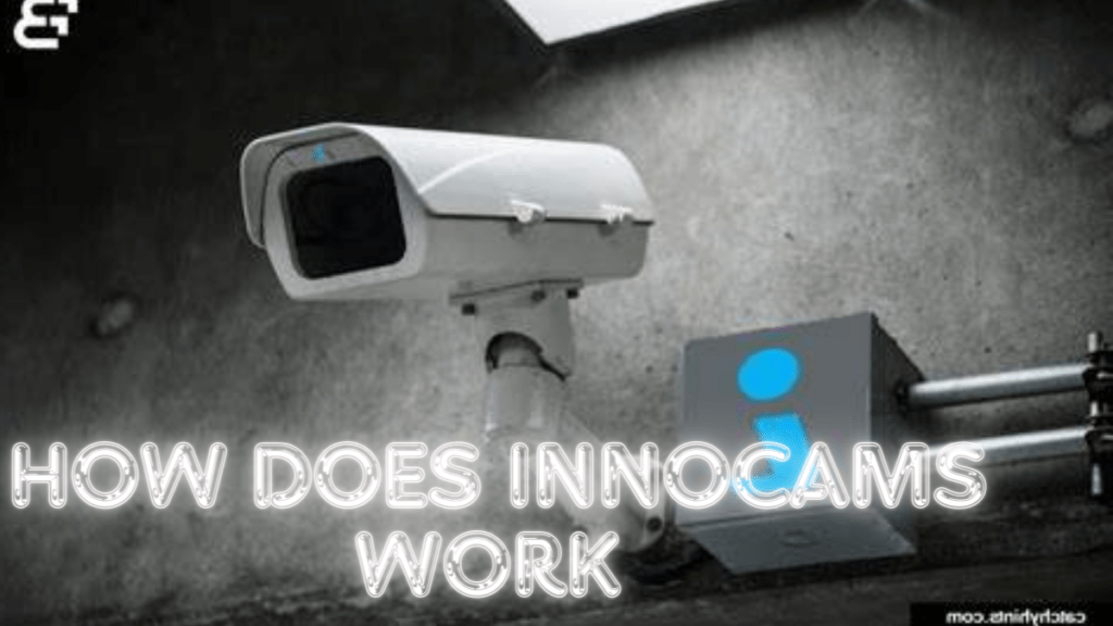How Does InnoCams Work? How Does InnoCams Work?