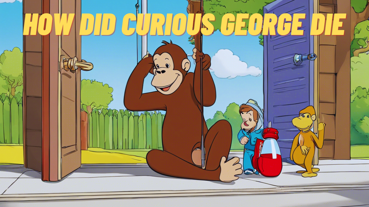 How Did Curious George die