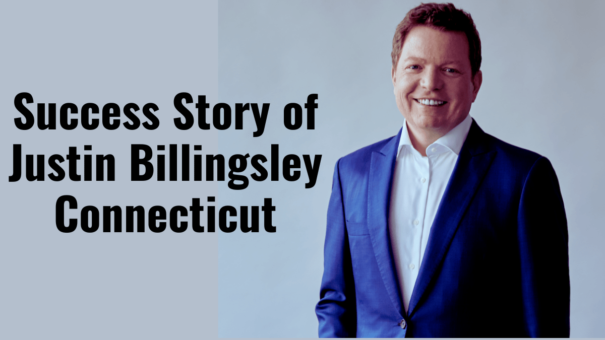 Unveiling the Success Story of Justin Billingsley Connecticut in 2024