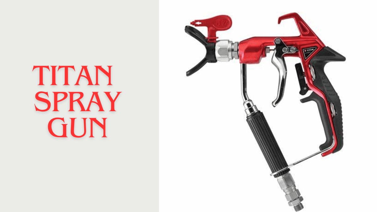 A Guide to Key Parts and Performance Upgrades of Titan spray gun