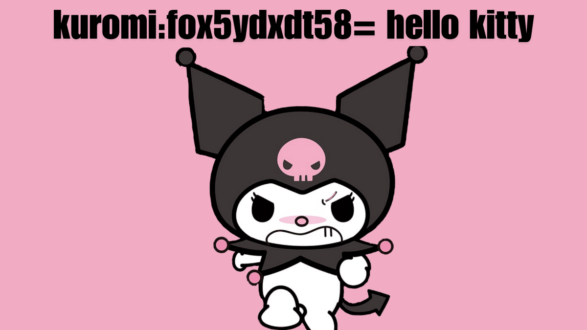 kuromi:fox5ydxdt58= hello kitty a Best character