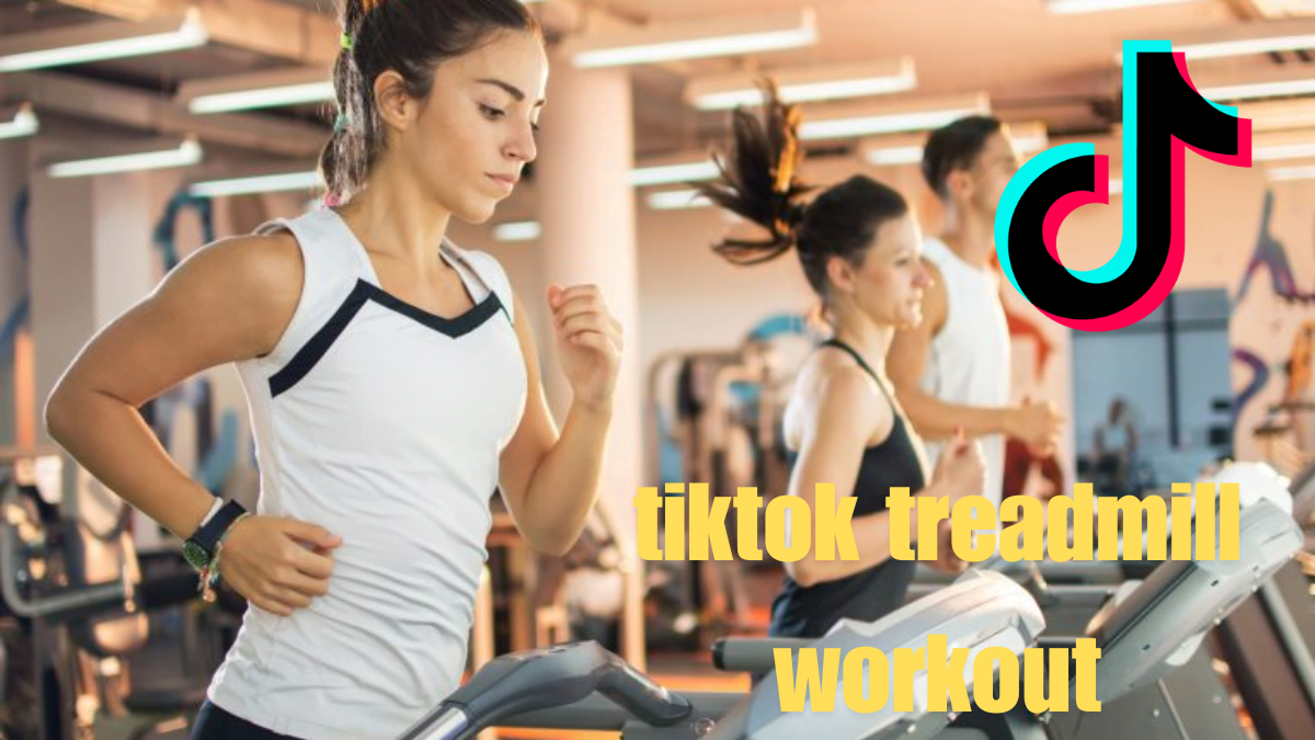 Famous tiktok treadmill workout a comprehensive guide leafabout in 2024