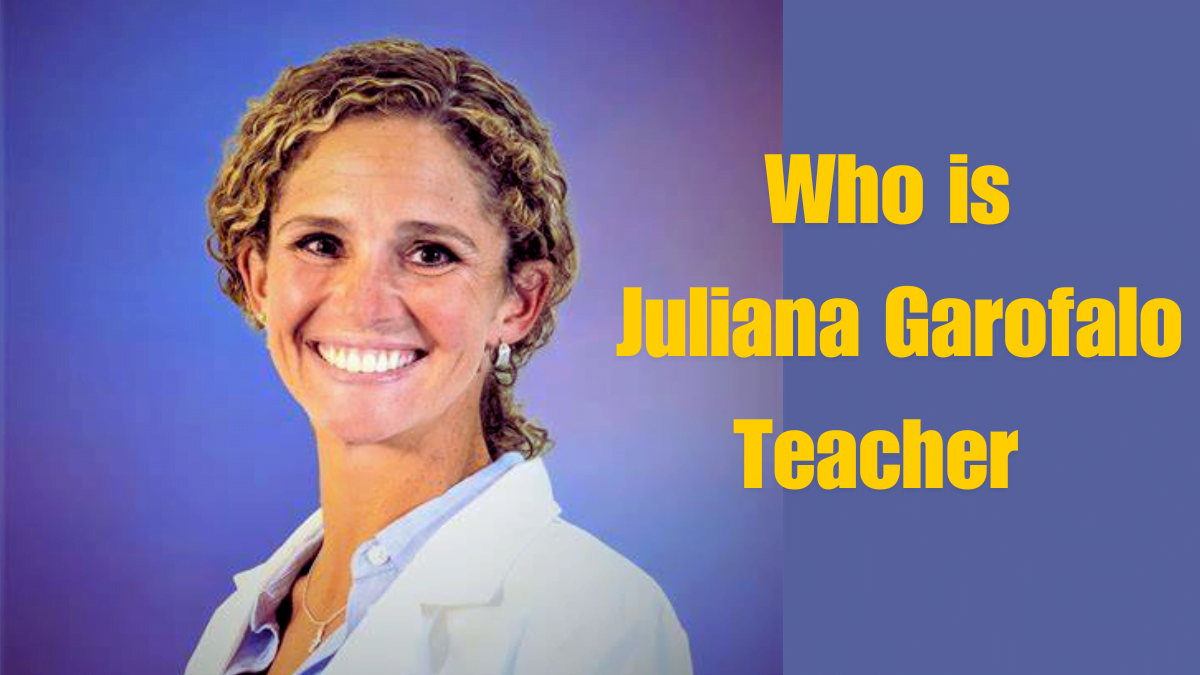 Who is Juliana Garofalo Teacher? A journey of her teaching best guide 2024