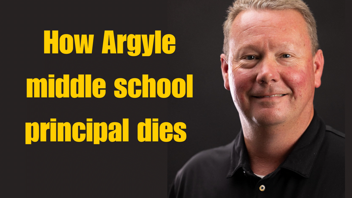 How Argyle middle school principal dies Ultimate Guide in 2024