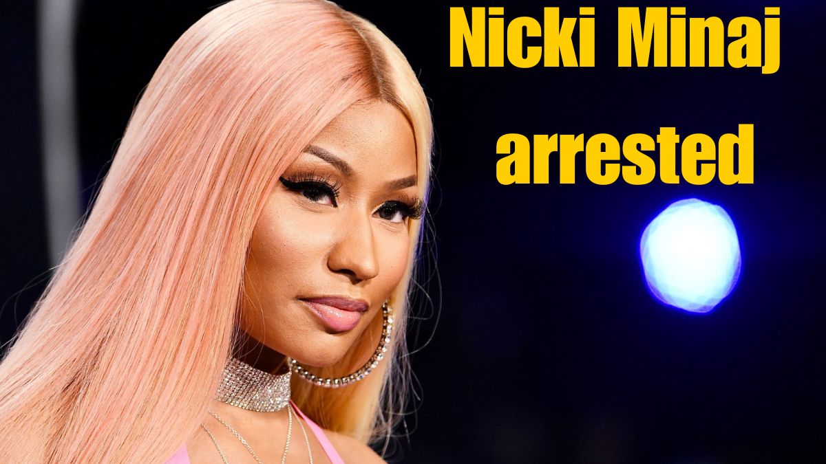 What Is The Cause Of Nicki Minaj Arrested Ultimate Guide 2024