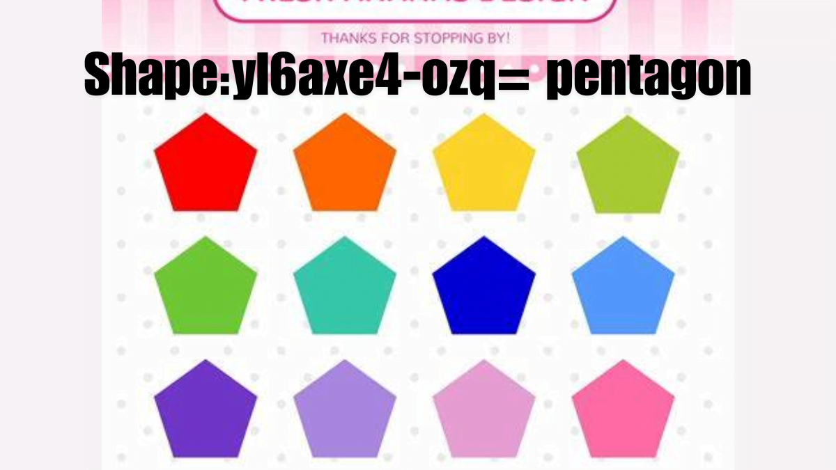 Shape:yl6axe4-ozq= pentagon the best guide