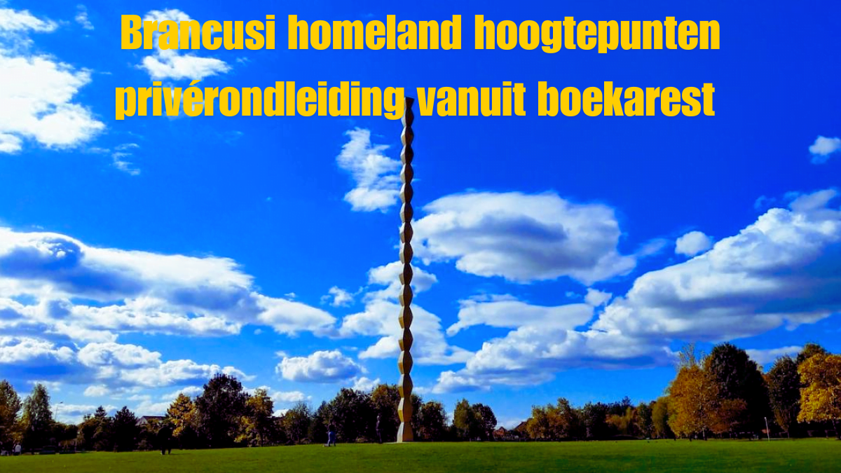 Brancusi homeland hoogtepunten privérondleiding vanuit boekarest the best Guide 2024