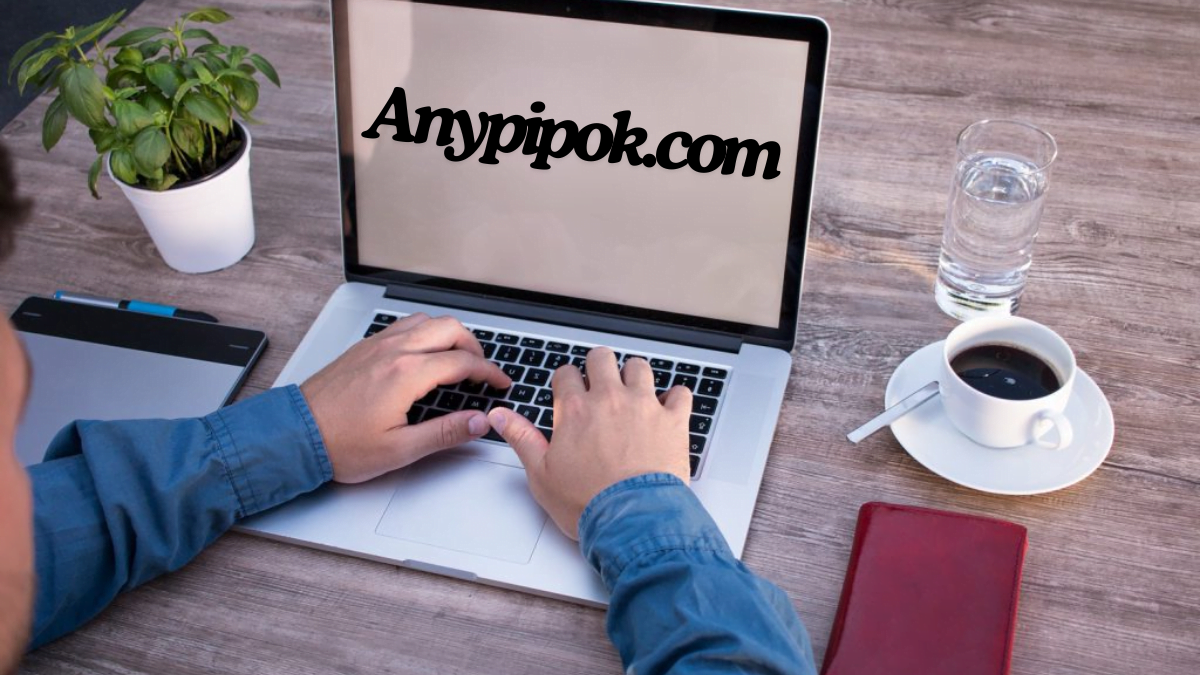 Anypipok.com: Elevating the best Online User Experience 2024