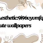 How to find aesthetic:9i96vyvmfqi= cute wallpapers easily