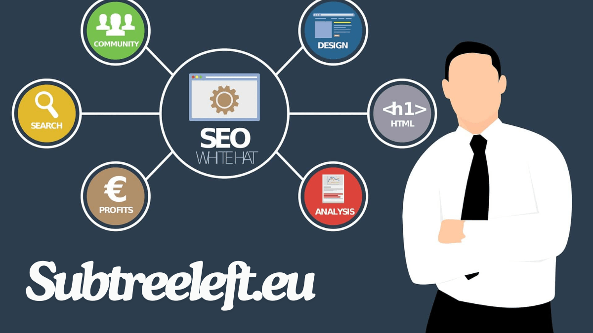 Subtreeleft.eu: Your Best Resource for Expert Advice on SEO Strategies 2024
