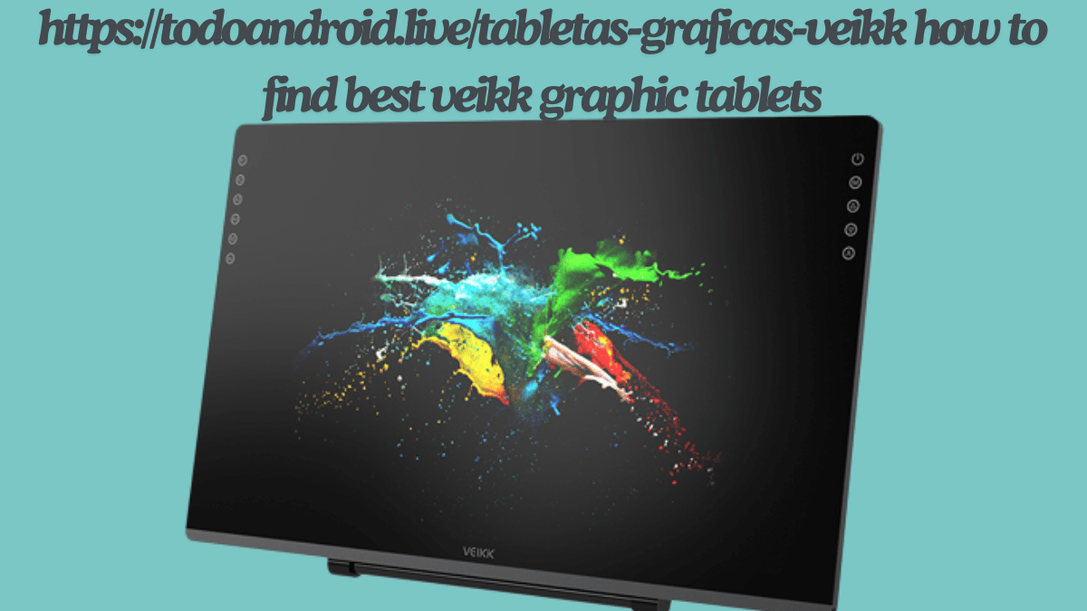 The ultimate guide to https://todoandroid.live/tabletas-graficas-veikk how to find best veikk graphic tablets in 2024