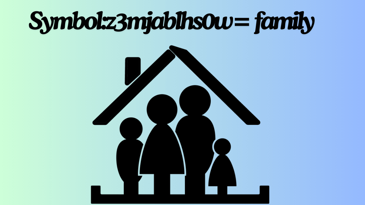 The Importance of Symbol:z3mjablhs0w= family ultimate guide