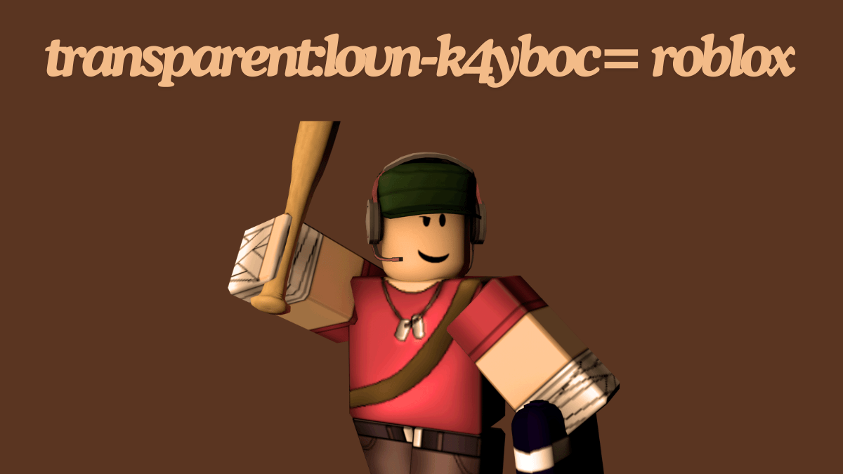 Unleashing the Power of transparent:lovn-k4yboc= roblox Approach the best guide