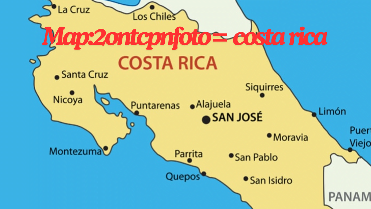 Exploring map:2ontcpnfoto= costa rica: Top Natural Attractions to Put on Your Map