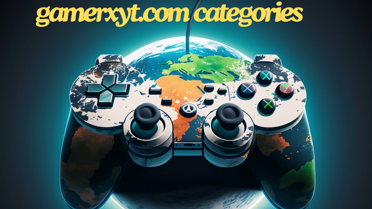 Exploring the gamerxyt.com categories the best guide 2024