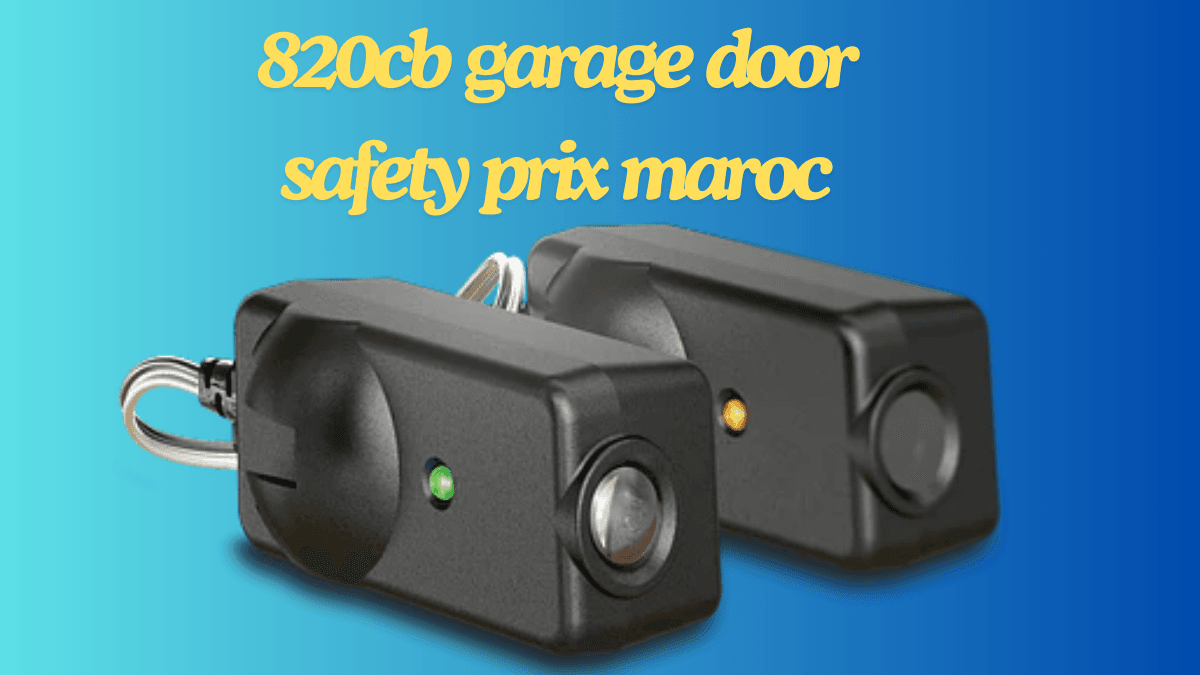 820cb garage door safety prix maroc A Guide for Moroccan Homeowners