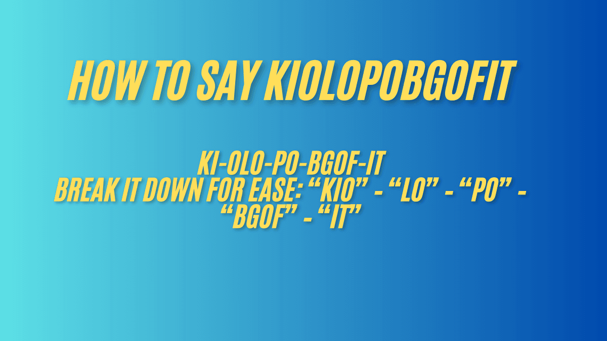 How to say kiolopobgofit Pronunciation and Practical Uses best guide 2025